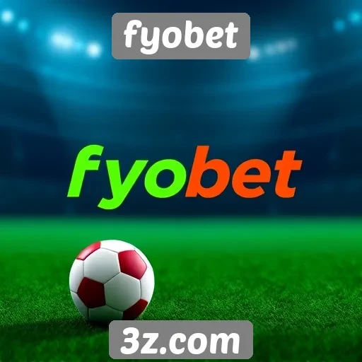 como fyobet se destaca no mercado de apostas esportivas